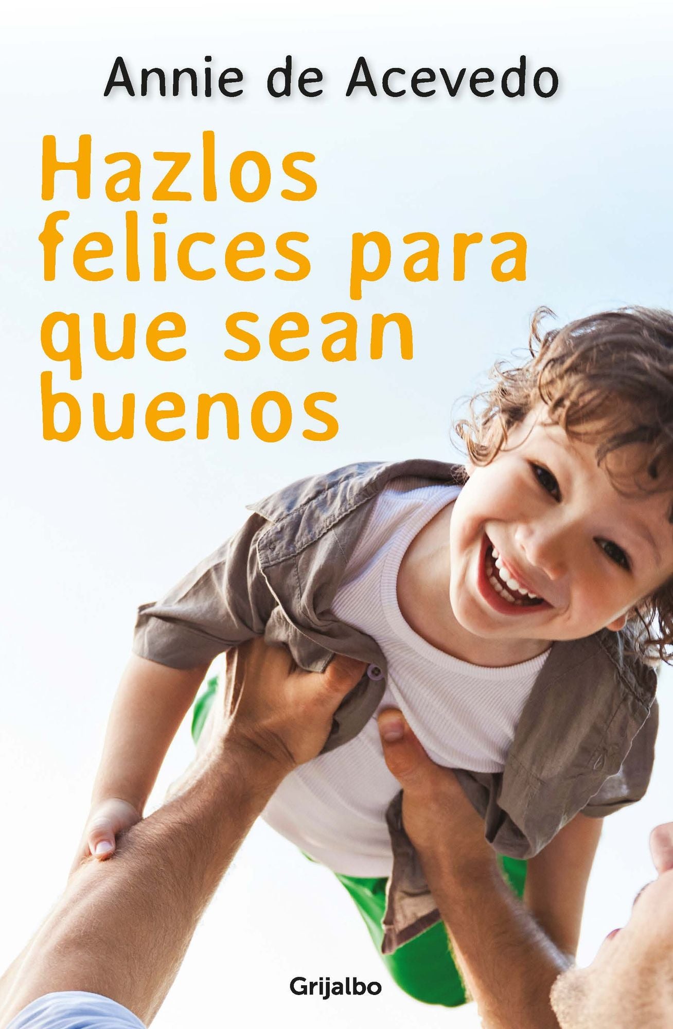 Hazlos felices para que sean buenos
