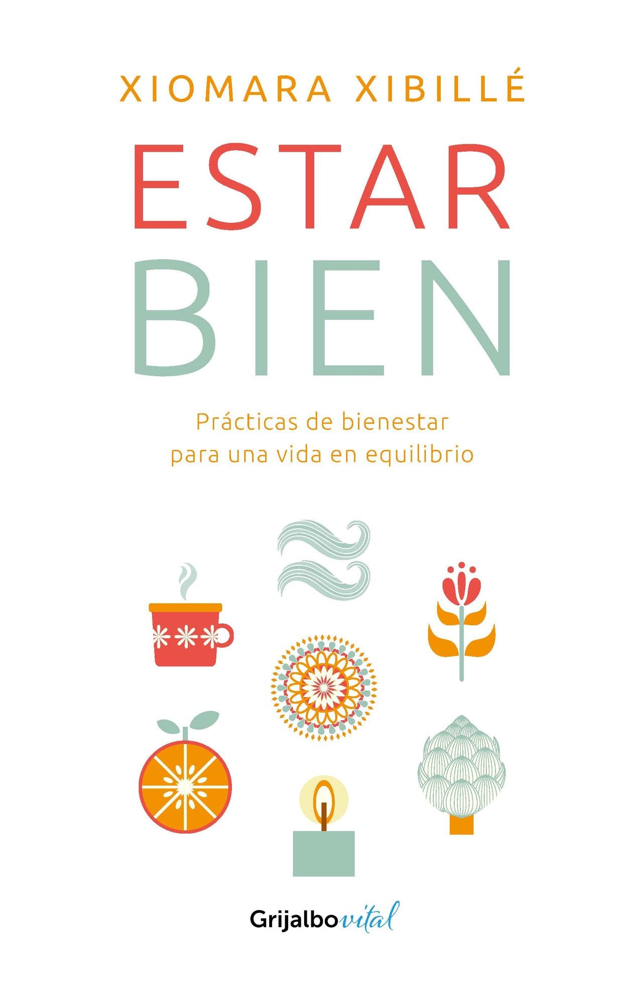 Estar bien: Prácticas de bienestar para una vida en equilibrio