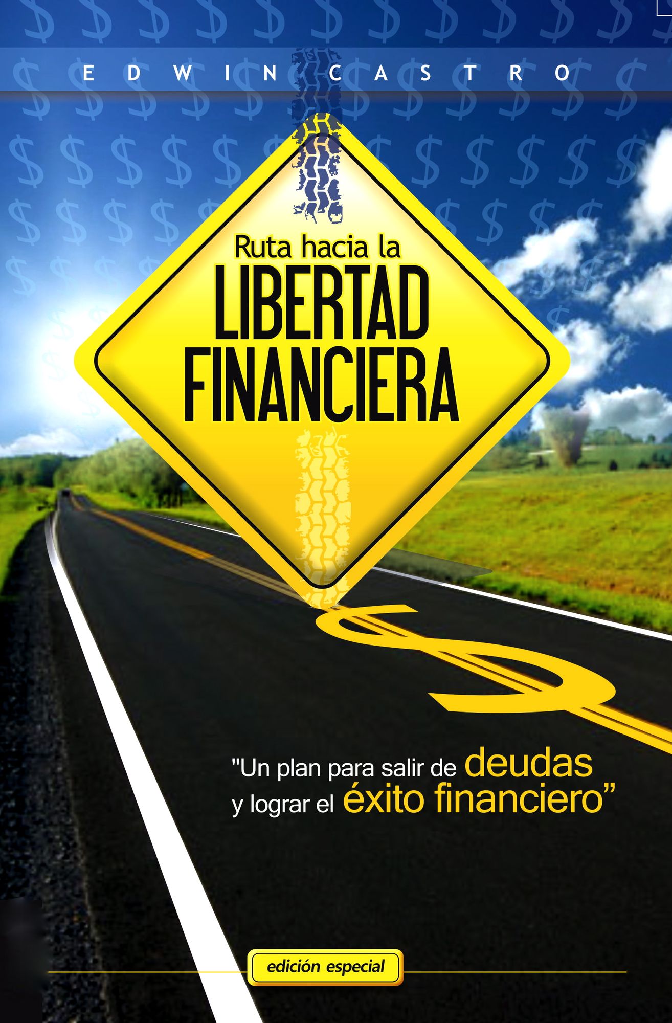 Ruta hacia la libertad financiera: Un plan facil para salir de deudas y obtener el éxito financiero