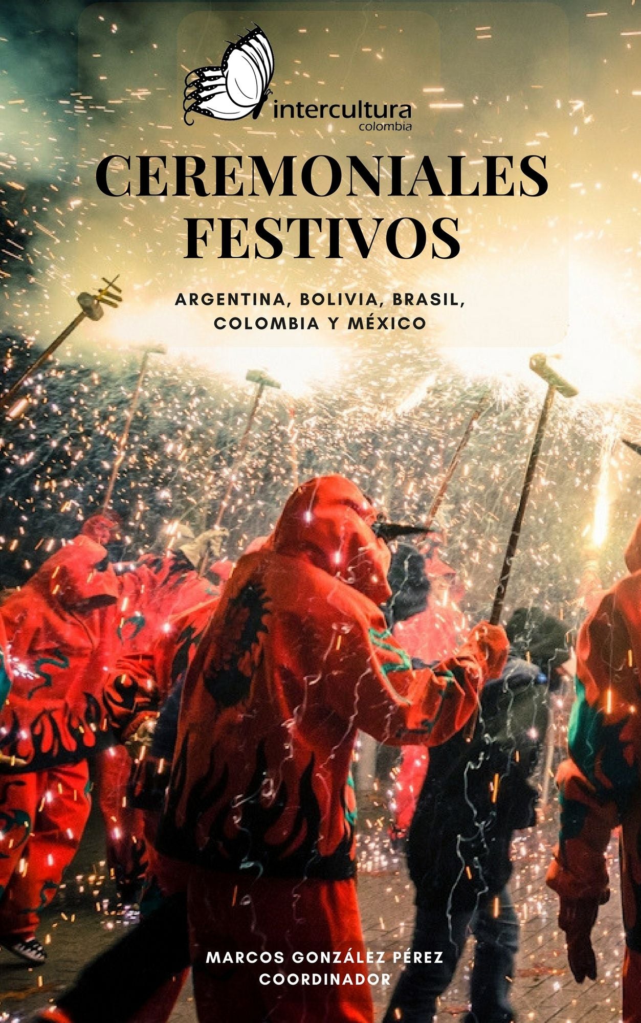 Ceremoniales festivos: Argentina, Bolivia, Brasil, Colombia y México