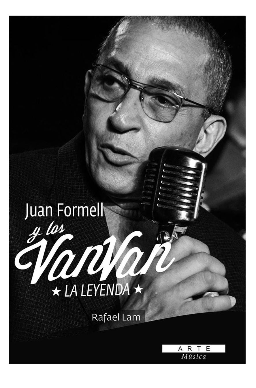 Juan Formell y los Van Van. La Leyenda