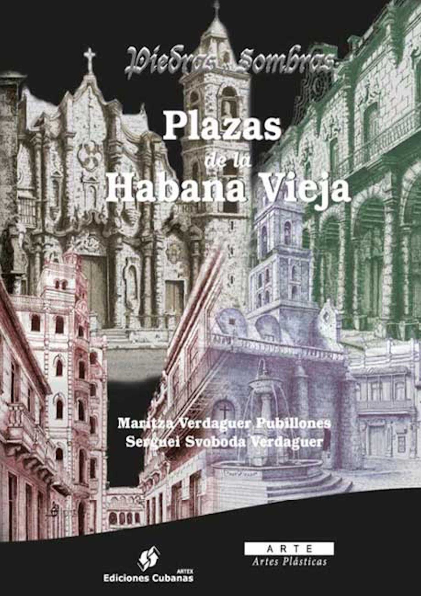 Piedras y Sombras. Plazas de La Habana Vieja.