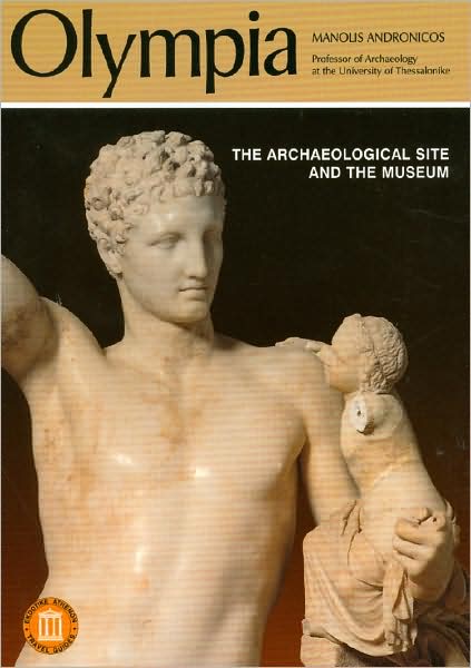 Olympia: The Archaeological Site and the Museum