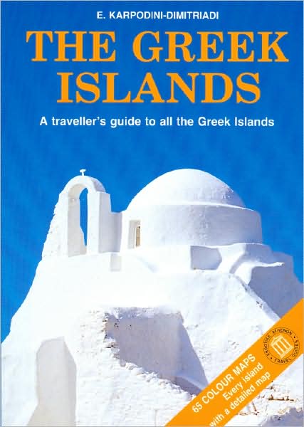 The Greek Islands: A Traveller's Guide to All the Greek Islands