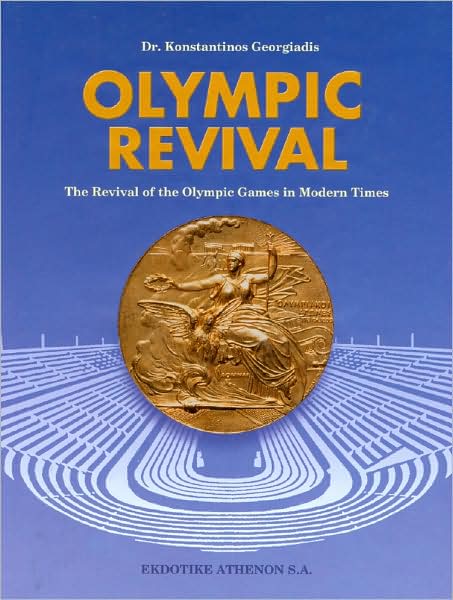 Olympic Revival - The Revival of the Olympic Games in Modern Times