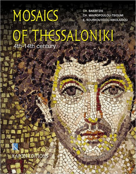 Mosaics of Thessaloniki: 4th to 14th Century