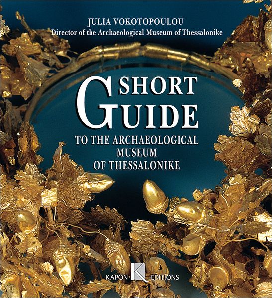 Short Guide Archaeological Museum of Thessaloniki