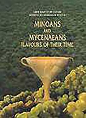 Minoans and Mycenaeans: Flavours of Their Time