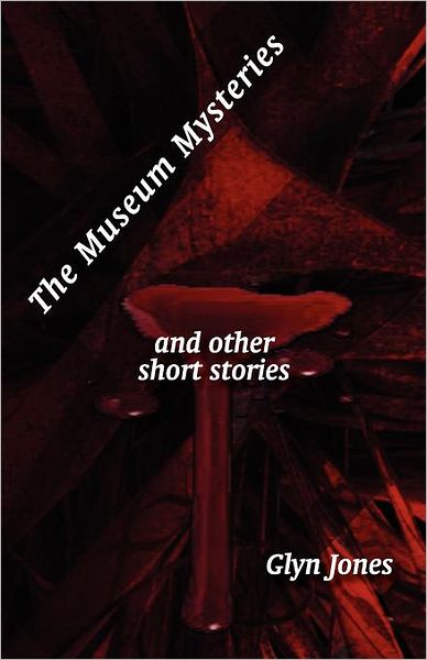 The Museum Mysteries and Other Short Stories