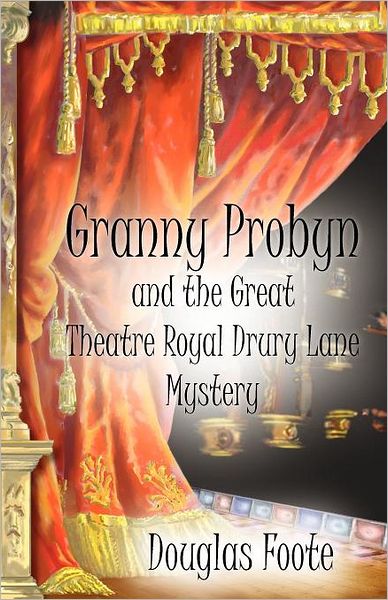 Granny Probyn And The Great Theatre Royal Drury Lane Mystery