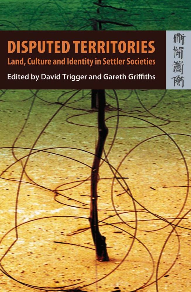 Disputed Territories: Land, Culture, and Identity in Settler Societies