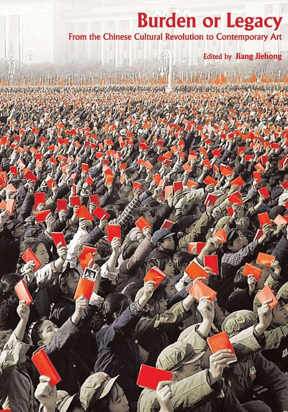 Burden or Legacy: From the Chinese Cultural Revolution to Contemporary Art