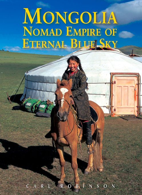 Mongolia: Nomad Empire of the Eternal Blue Sky