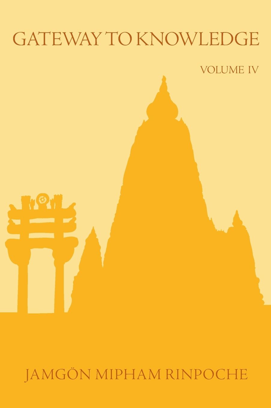 Gateway to Knowledge, Volume 4: The Treatise Entitled The Gate for Entering the Way of a Pandita