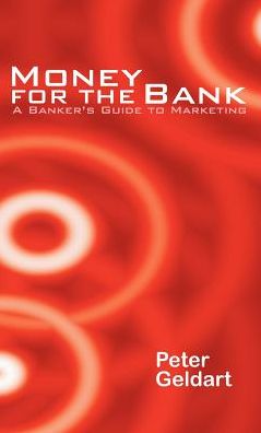 Money for the Bank: A Banker's Guide To