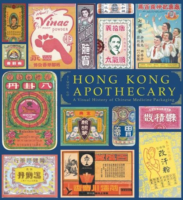 Hong Kong Apothecary: a Visual History of Chinese Medicine Packaging