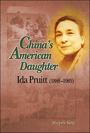 China's American Daughter: Ida Pruitt, 1888-1985