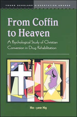 From Coffin to Heaven: A Psychological Study of Christian Conversion in Drug Rehabilitation