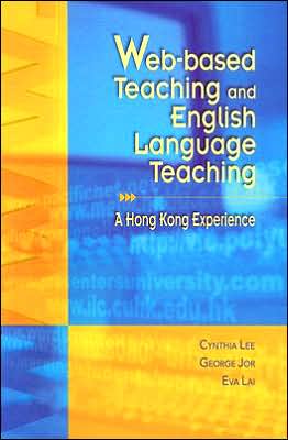Web-based Teaching and English Language Teaching: A Hong Kong Experience