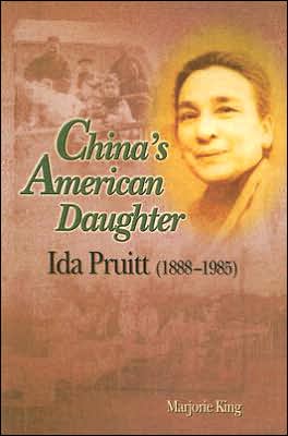 China's American Daughter: Ida Pruitt (1888-1985)