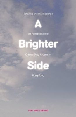 A Brighter Side: Protective and Risk Factors in the Rehabilitation of Chronic Drug Abusers in Hong Kong
