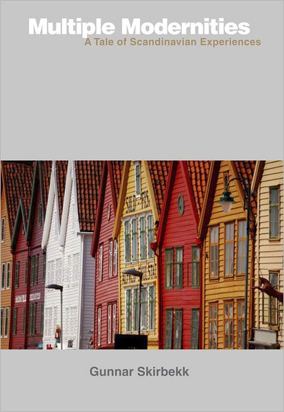 Multiple Modernities: A Tale of Scandinavian Experiences
