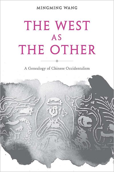 The West as the Other: A Genealogy of Chinese Occidentalism
