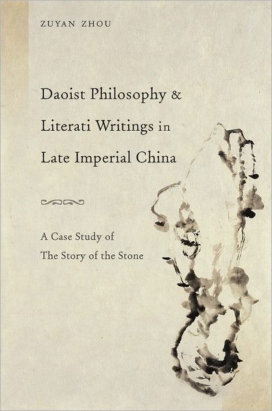 Daoist Philosophy and Literati Writings in Late Imperial China: A Case Study of The Story of the Stone