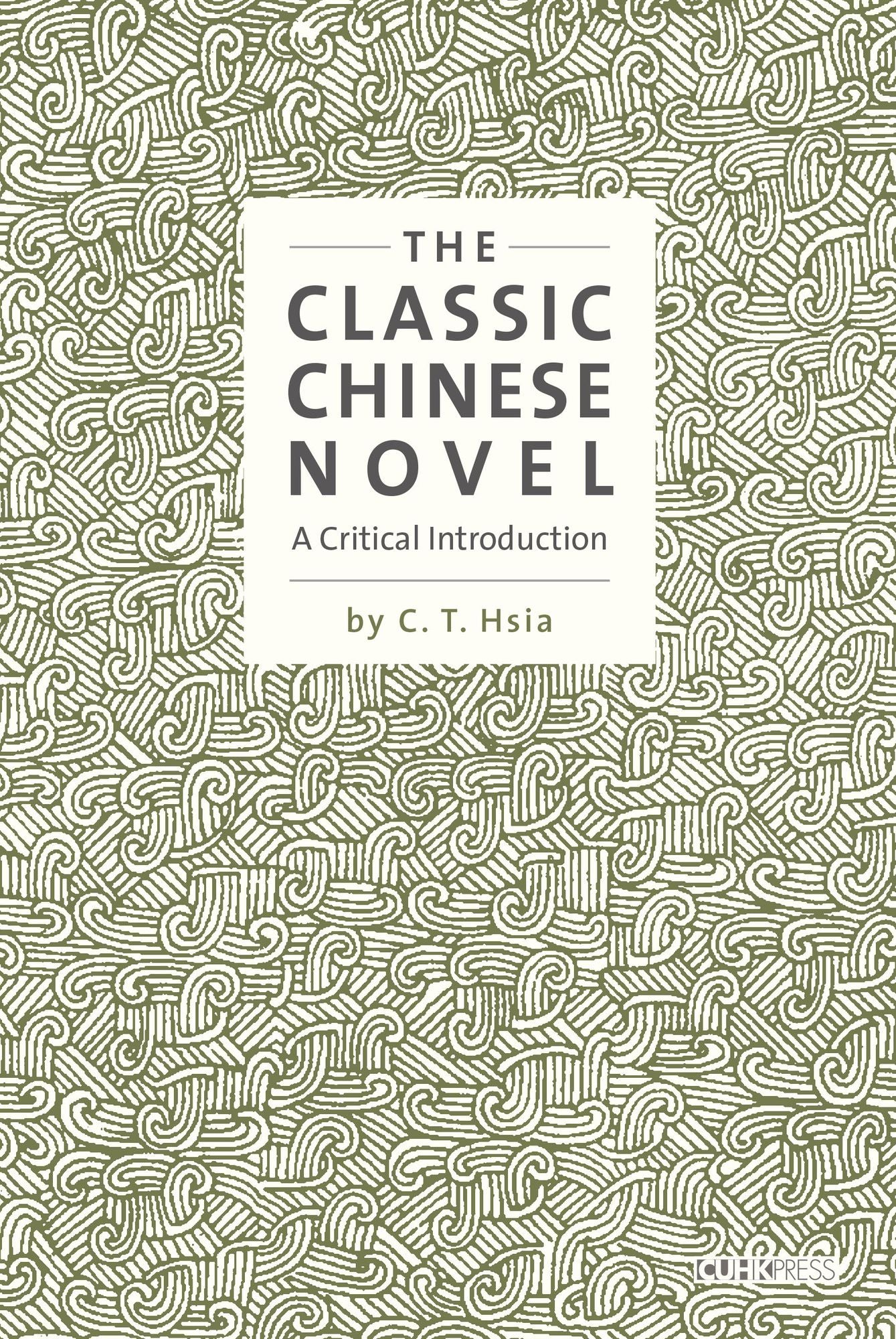 The Classic Chinese Novel: A Critical Introduction