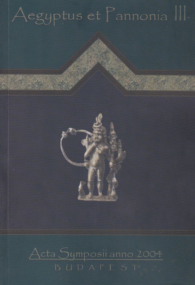 Aegyptus et Pannonia III: Acta Symposii anno 2004
