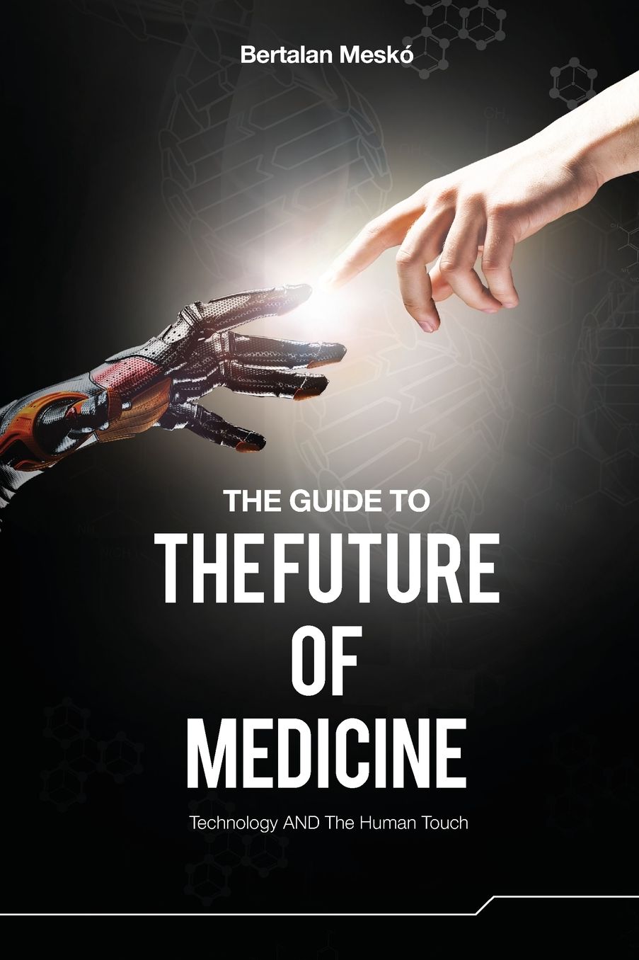 The Guide to the Future of Medicine (Colored Version): Technology AND The Human Touch