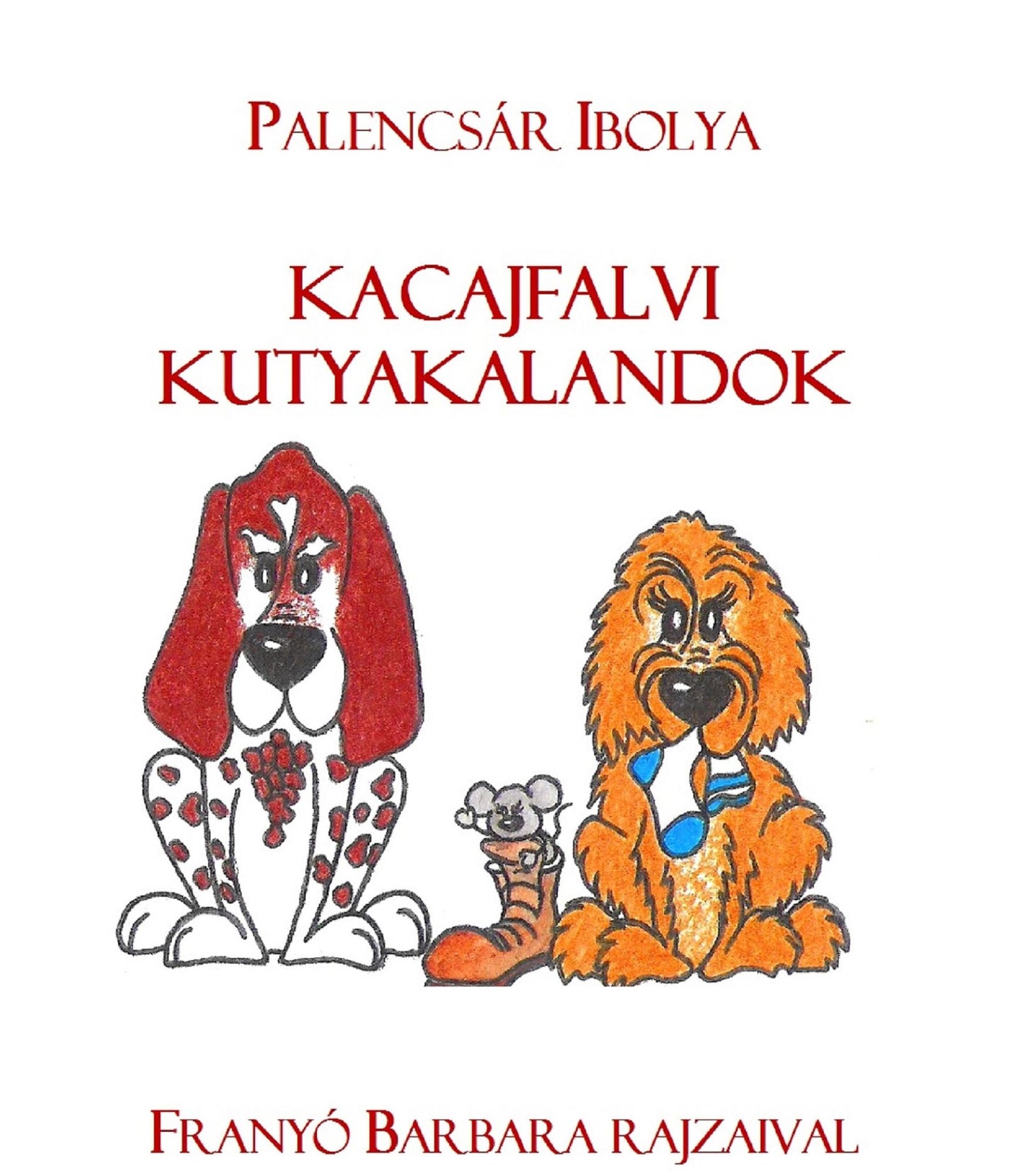 Kacajfalvi kutyakalandok: 1. könyv