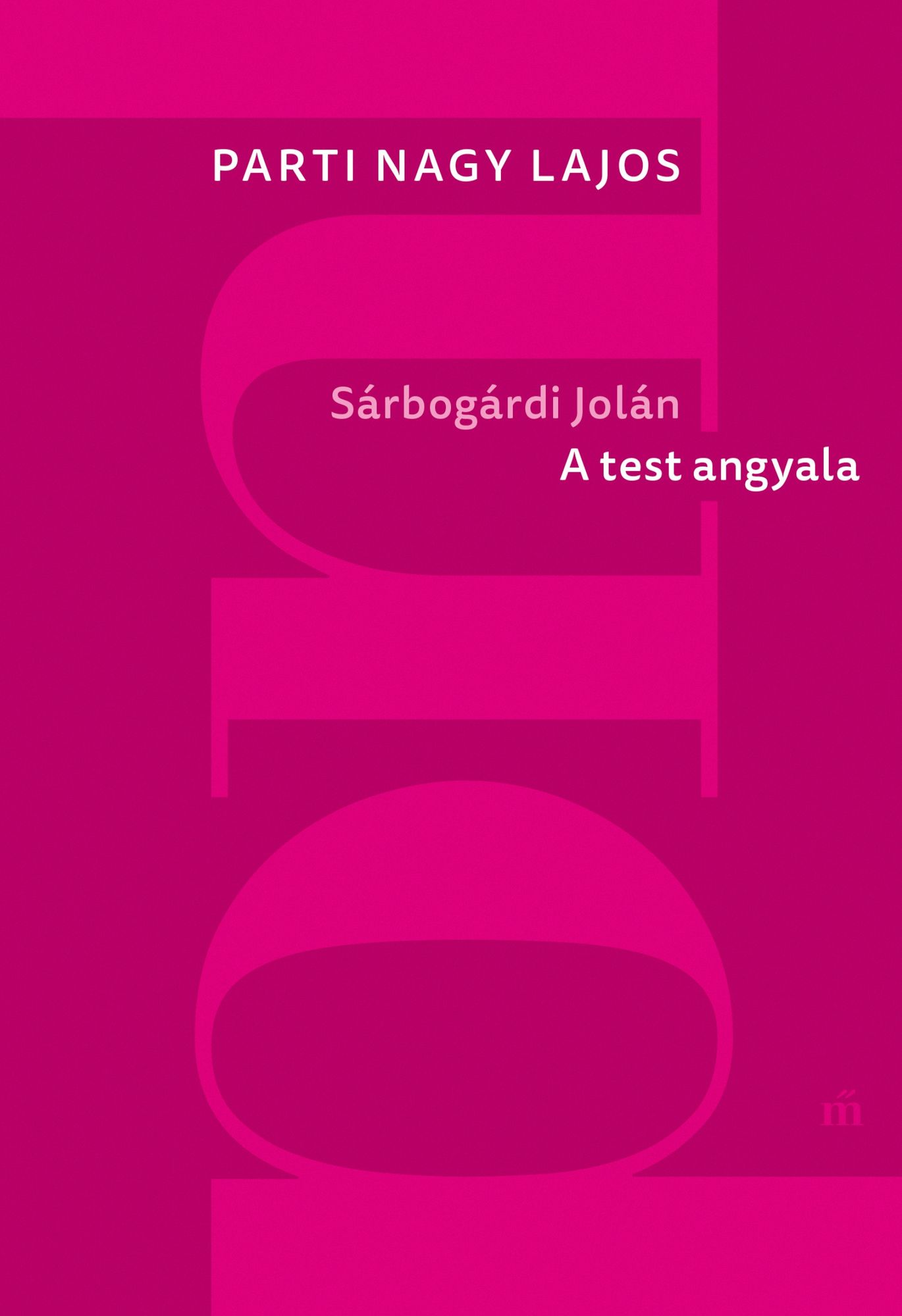 Sárbogárdi Jolán : A test angyala