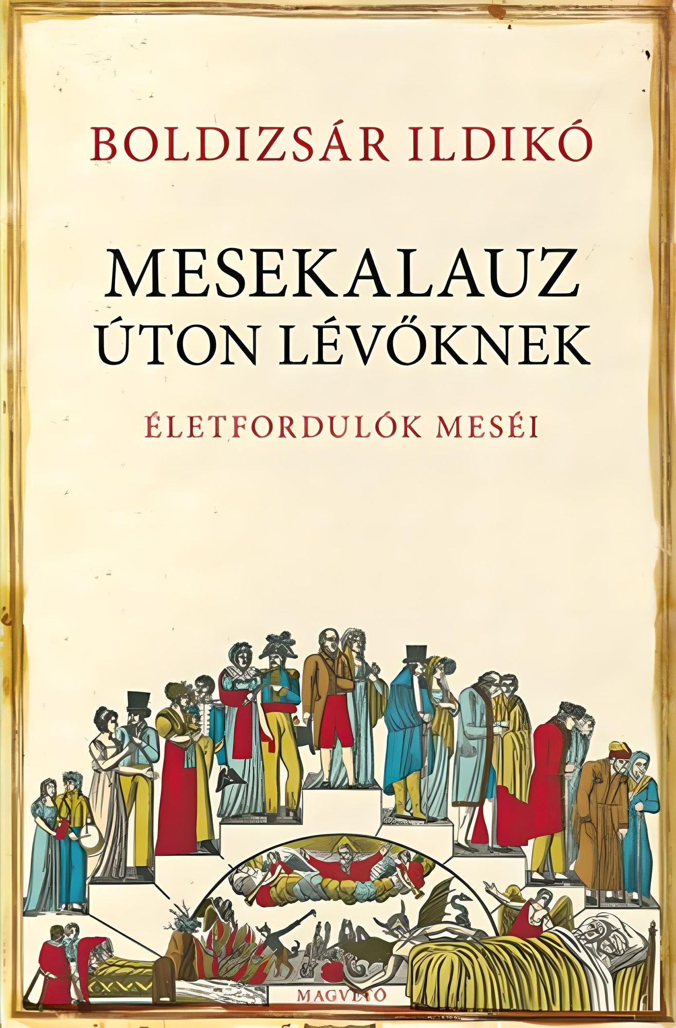 Mesekalauz úton lévőknek : Életfordulók meséi