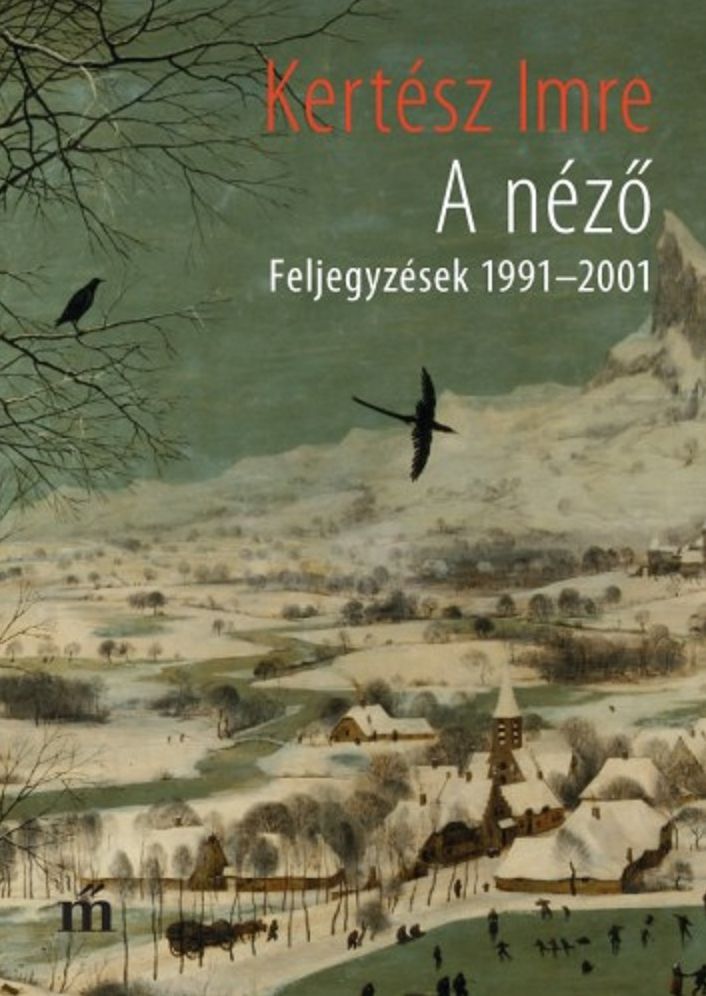 A néző: (Feljegyzések 1991-2001)