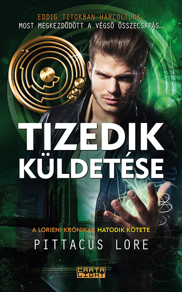 Tizedik küldetése (The Fate of Ten) (Lorien Legacies Series #6)
