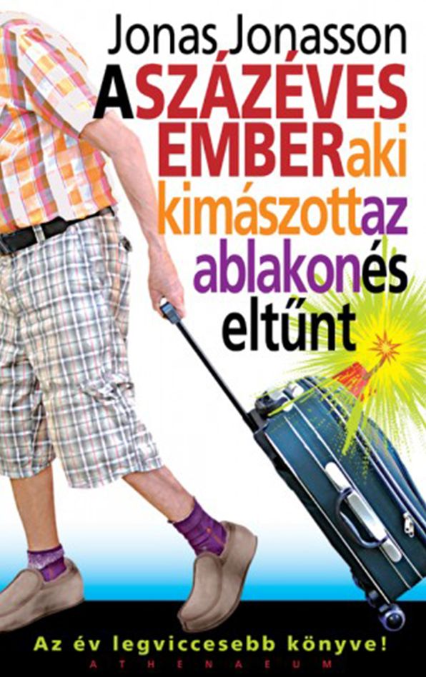 A sz&aacute;z&eacute;ves ember, aki kim&aacute;szott az ablakon &eacute;s eltűnt