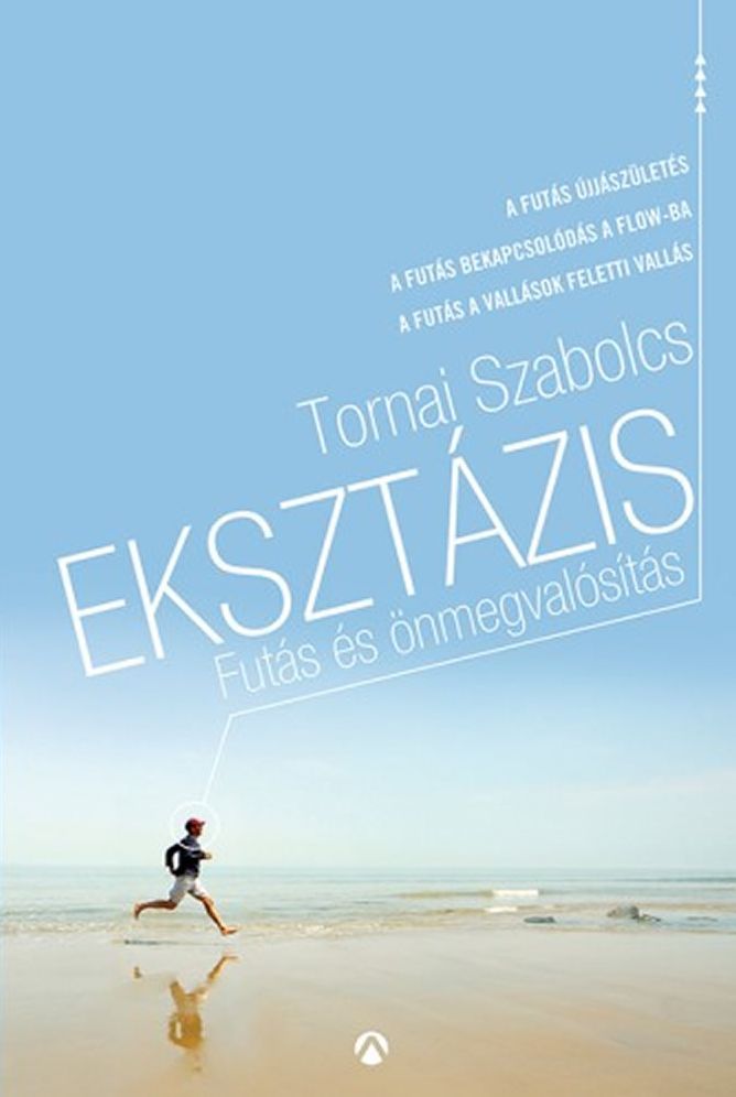 Eksztázis - Futás és önmegvalósítás (futóaforizmák)