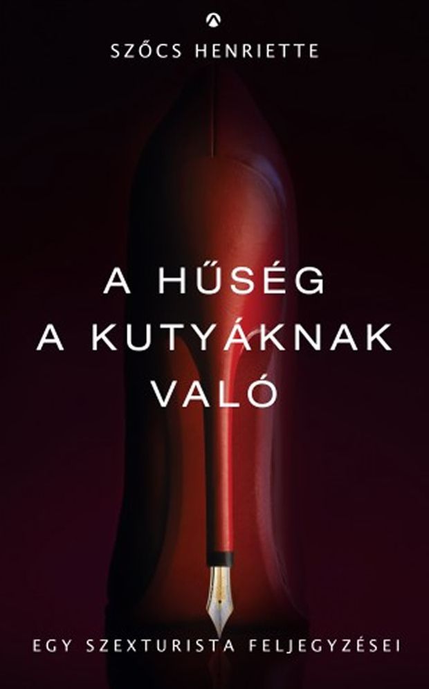 A hűség a kutyáknak való - egy szexturista feljegyzései