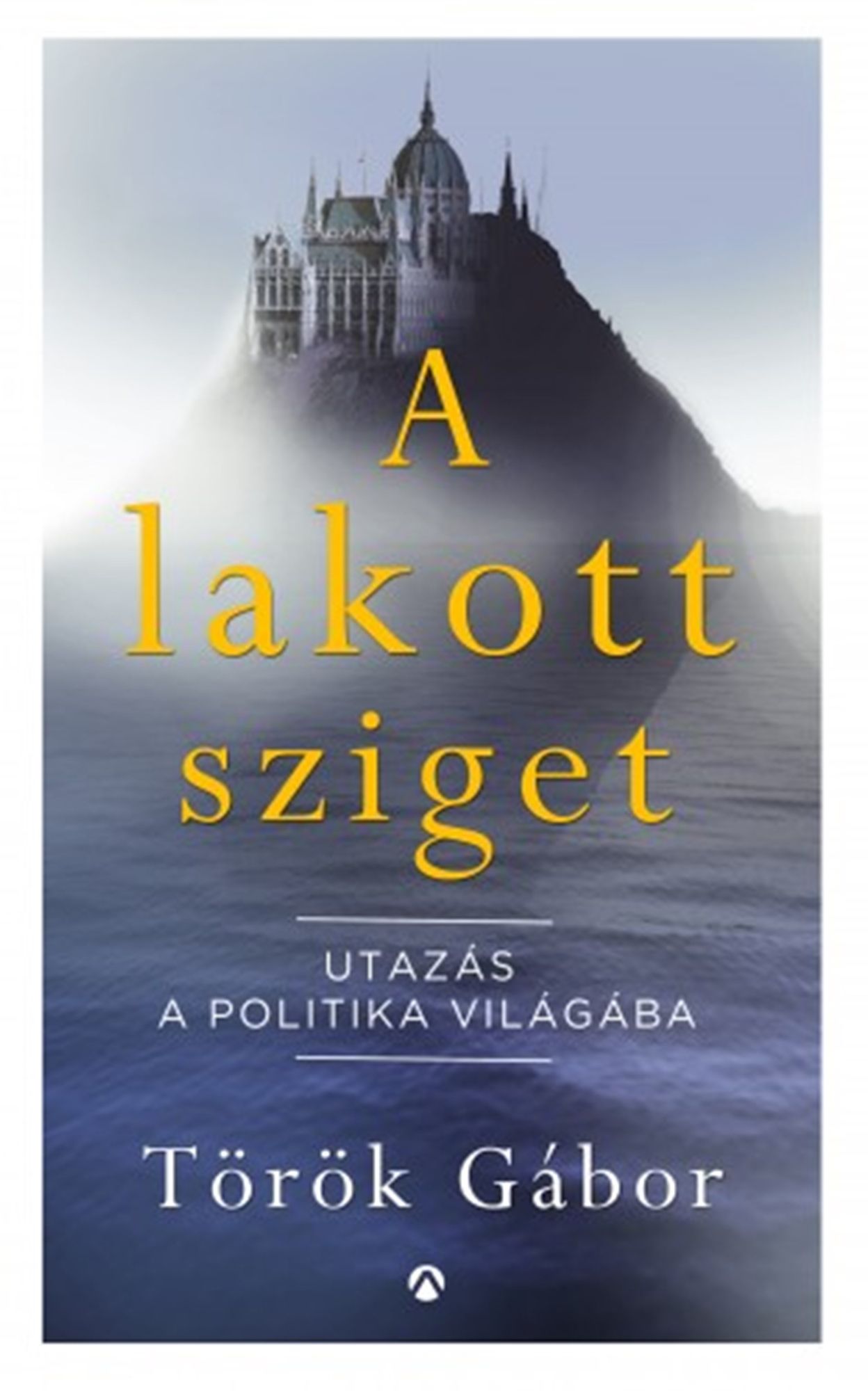 A lakott sziget: Utazás a politika világába