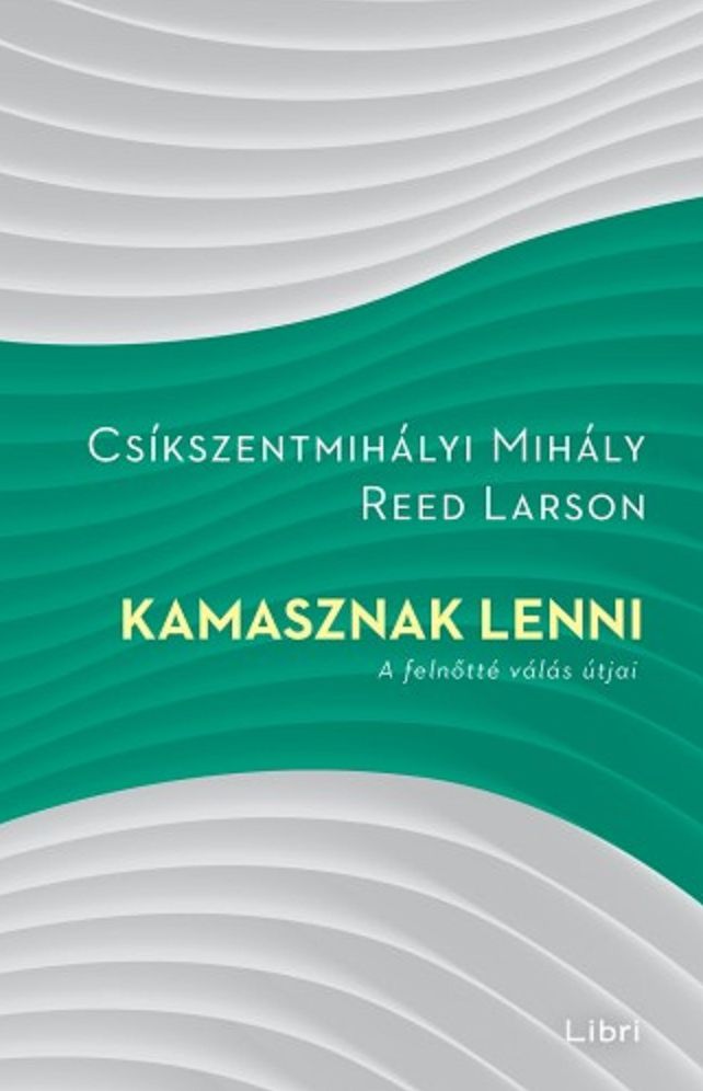Kamasznak lenni: A felnőtté válás útjai