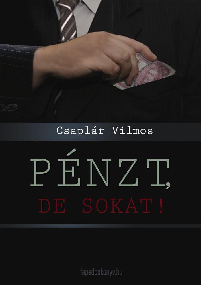 Pénzt, de sokat