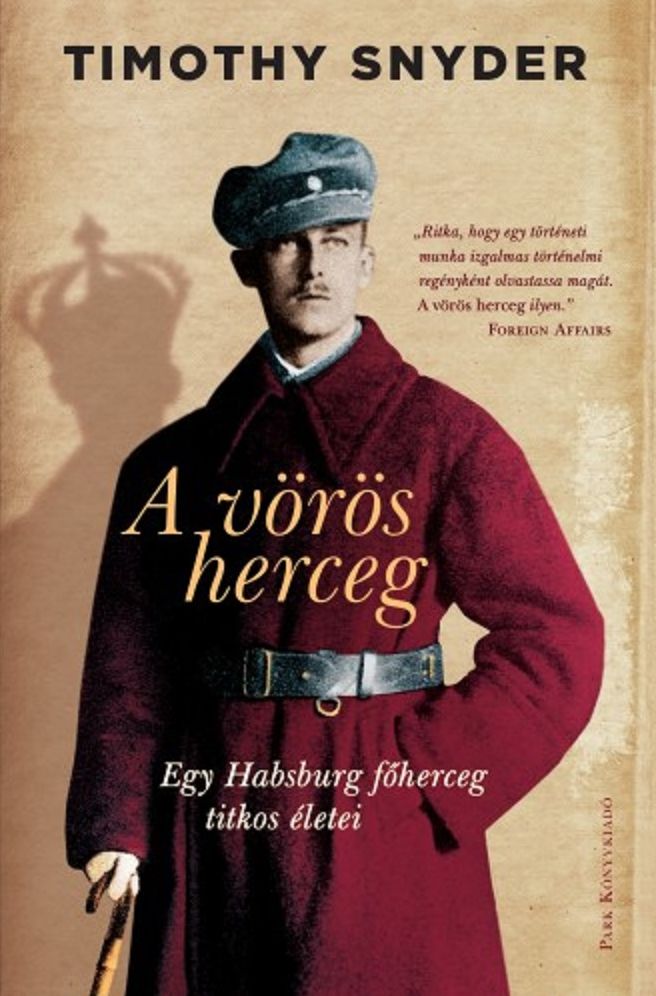 A vörös herceg: Egy Habsburg főherceg titokzatos élete