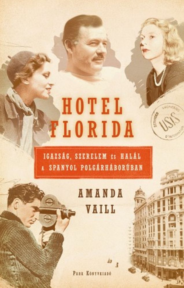 Hotel Florida: Igazság, szerelem és halál a spanyol polgárháborúban