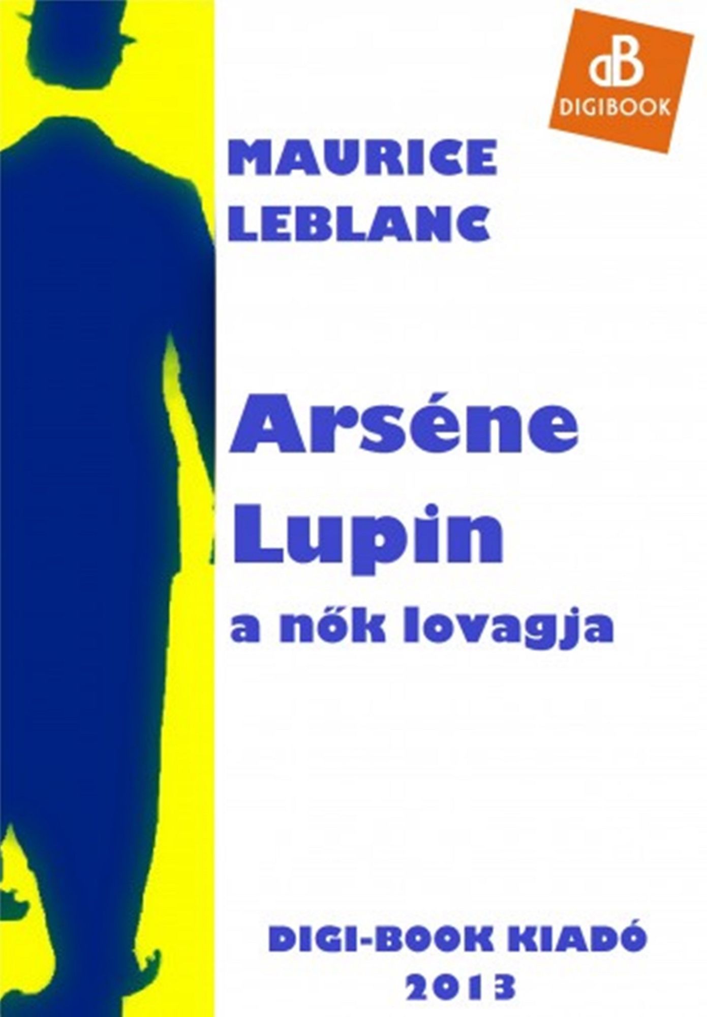 Arséne Lupin, a nők lovagja