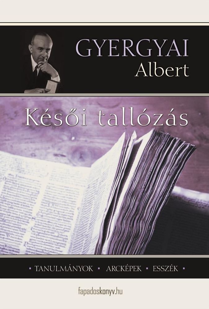 Késői tallózás: Tanulmányok, arcképek, esszék