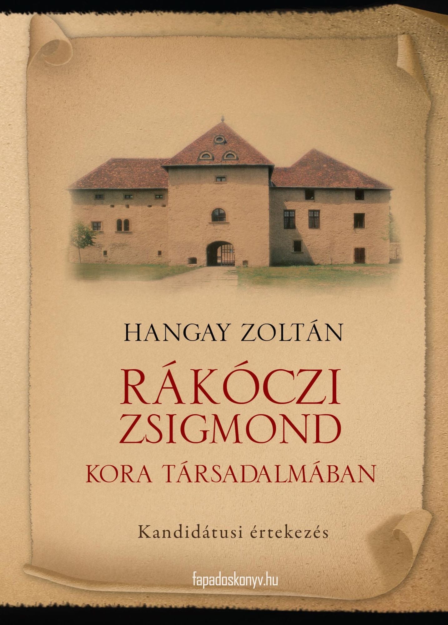 Rákóczi Zsigmond kora társadalmában : Kandidátusi értekezés
