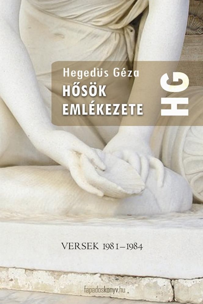 Hősök emlékezete : Versek 1981-1984