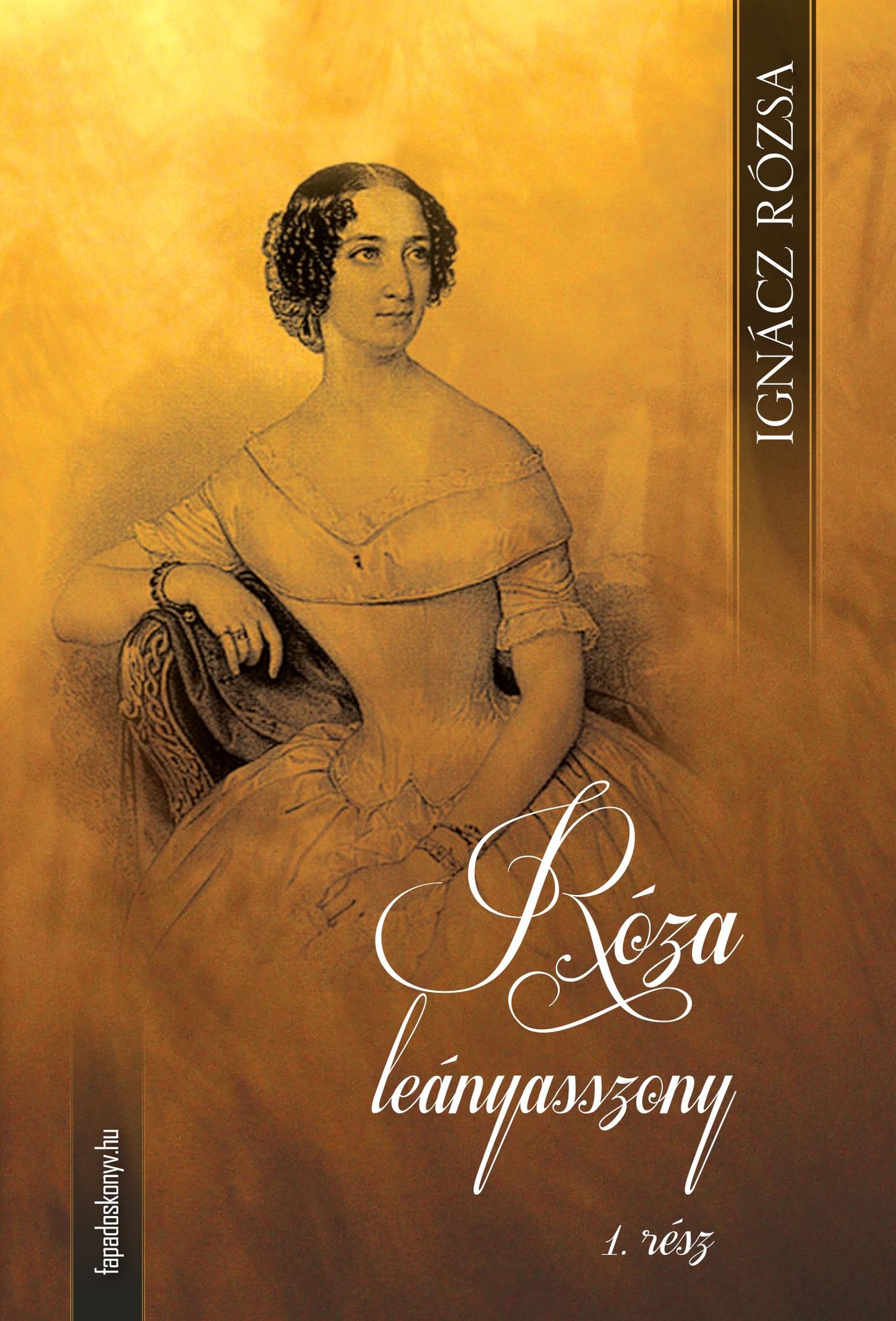 Róza leányasszony I. kötet