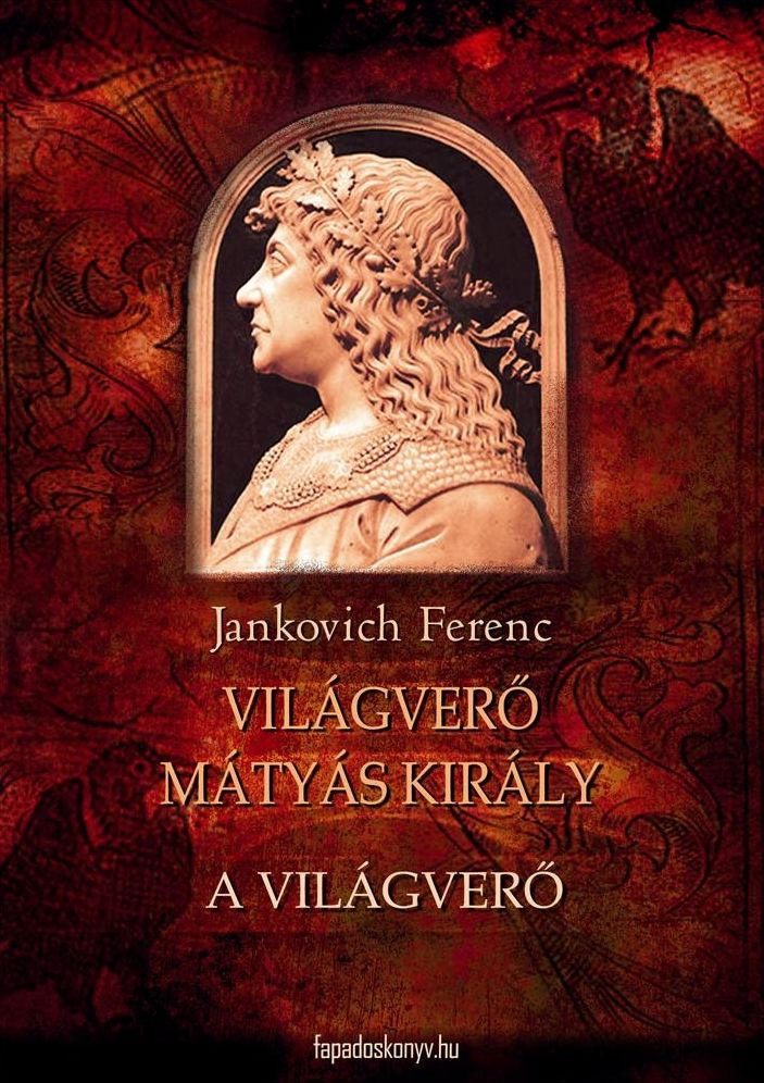 A világverő : Világverő Mátyás király 1.